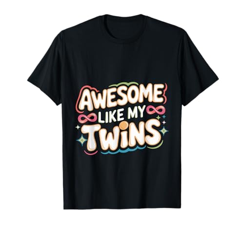 Awesome Like My Twins Ser padres orgullosos --- Camiseta