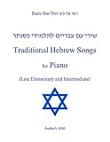 Traditional Hebrew Songs for Piano: Late Elementary and Intermediate