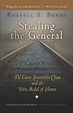 Stealing the General: The Great Locomotive Chase and the First Medal of Honor