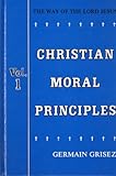 Christian Moral Principles: Way of the Lord Jesus: 1