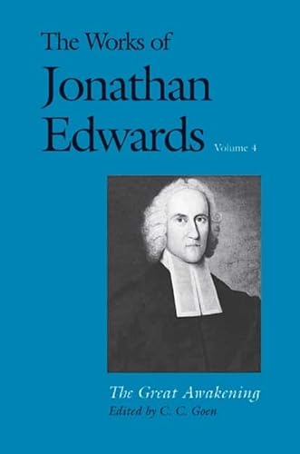 The Works of Jonathan Edwards, Vol. 4: Volume 4: The Great Awakening