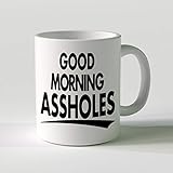 Good Morning Assholes Mug