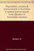 Population, society & environment in Australia: A spatial and temporal view (Studies in Australian society) 0867800062 Book Cover