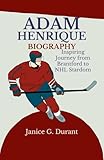 Adam Henrique Biography: Inspiring Journey from Brantford to NHL Stardom