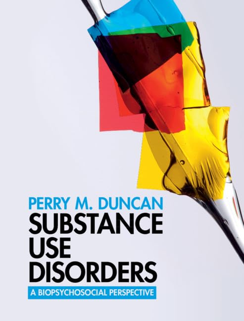 Substance Use Disorders: A Biopsychosocial Perspective      1st Edition