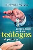 Recomendações aos Jovens Teólogos e Pastores