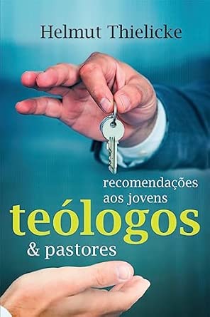 Recomendações aos jovens teólogos e pastores