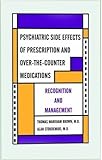 Psychiatric Side Effects of Prescription and Over-the-counter Medications: Recognition and Management by Thomas Markham Brown (1998-08-31)