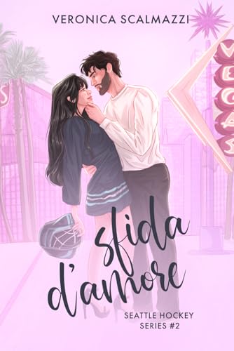 SFIDA D'AMORE (Seattle Hockey Series #2)