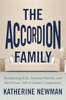 Hardcover The Accordion Family: Boomerang Kids, Anxious Parents, and the Private Toll of Global Competition Book