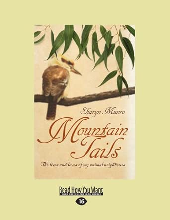 Mountain Tails: The lives and loves of my animal neighbours Large Print 16 pt Edition book cover