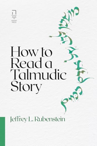 How to Read a Talmudic Story