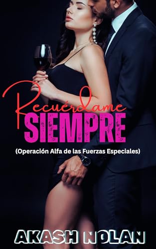 Recuérdame siempre (Operación Alfa de las Fuerzas Especiales) (Spanish Edition)