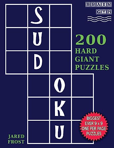 Sudoku 200 Hard Giant Puzzles: Each Huge Puzzle Fills Whole 8” Page. Easy To Read With Tons Of Space For Notes. (Brain Gym Series)