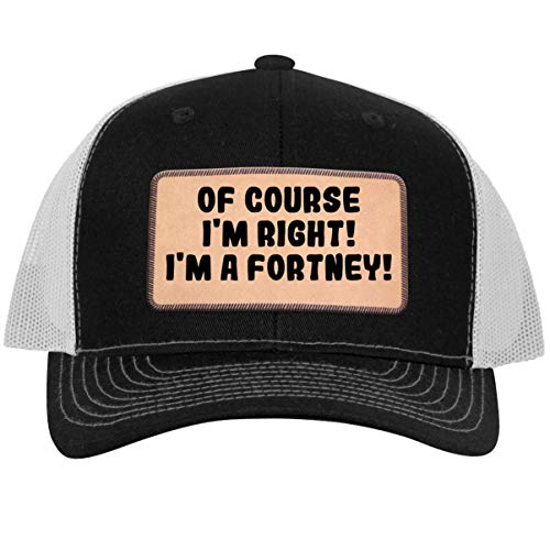 of Course I'm Right! I'm A Fortney! - Leather Light Brown PatchEngraved Trucker