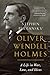 Oliver Wendell Holmes: A Life in War, Law, and Ideas