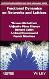 Fractional Dynamics on Networks and Lattices (Mechanical Engineering and Solid Mechanics)
