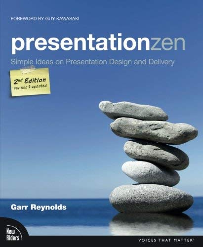 Presentation Zen: Simple Ideas on Presentation Design and Delivery [PRESENTATION ZEN -OS]
