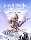  Horizon Zero Dawn Coloring Book: A Fabulous Coloring Book For Fans of All Ages With Several Images Of Horizon Zero Dawn. One Of The Best Ways To Relax And Enjoy Coloring Fun.