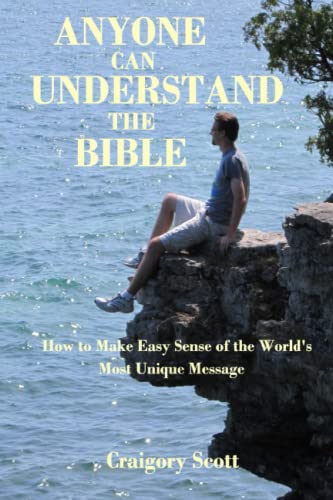 Anyone Can Understand the Bible: How to Make Easy Sense