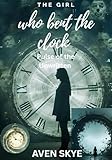  The Girl Who Bent The Clock : PULSE OF THE UNWRITTEN (English Edition)
