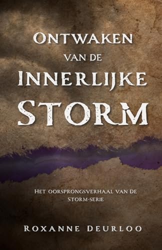 Ontwaken van de Innerlijke Storm: Een onverwachte erfenis. Een onzekere toekomst. De ultieme keuze tussen goed en kwaad. (De Storm-serie) (Dutch Edition)
