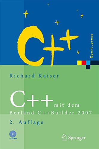 C++ mit dem Borland C++Builder 2007 (Xpert.press) C++ mit dem Borland C++Builder 2007 (Xpert.press)