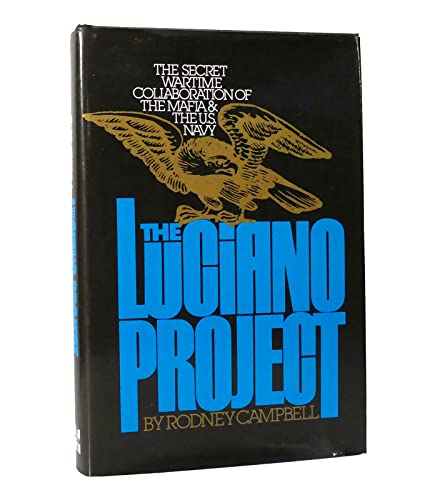 The Luciano Project: The Secret Wartime Collaboration of the Mafia and the U.S. Navy