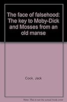 The face of falsehood: The key to Moby-Dick and Mosses from an old manse B0006ELIYC Book Cover