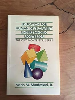 Paperback Education for Human Development: Understanding Montessori Book