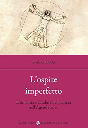 L'ospite imperfetto. L'umanità e la salute del pianeta nell’Agenda 2030