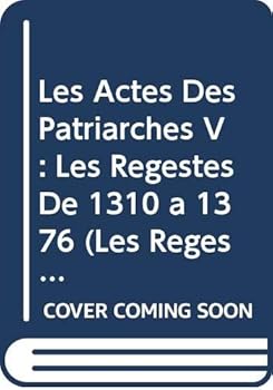 Paperback Les Actes Des Patriarches V: Les Regestes de 1310 a 1376 [French] Book
