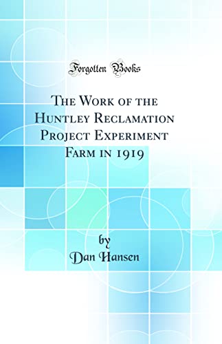 The Work of the Huntley Reclamation Project Experiment Farm in 1919