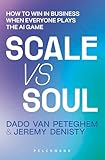 Scale vs soul: how to win in business when everyone plays the ai game