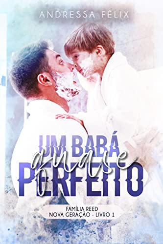 Um Babá quase Perfeito: Livro 1 (Família Reed Nova Geração)