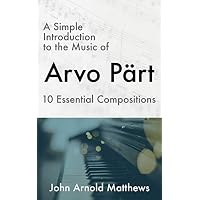 A Simple Introduction to the Music of Arvo P&auml;rt