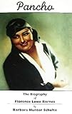 Pancho: The biography of Florence Lowe Barnes