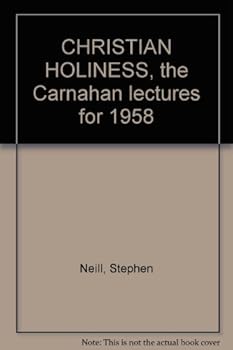 Hardcover Christian Holiness - The Carnahan Lectures for 1958 Book