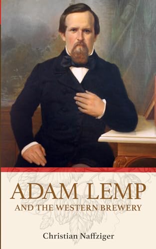 Adam Lemp and the Western Brewery