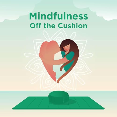 Mindfulness Off the Cushion cover art