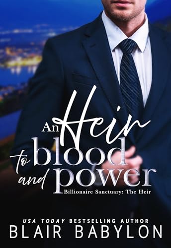 An Heir to Blood and Power: An Absolutely Addictive Thrilling Spicy Romance with Jaw-Dropping Twists