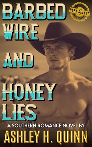 Barbed Wire & Honey Lies: A Southern Gay Romance Novel by Ashley H. Quinn
