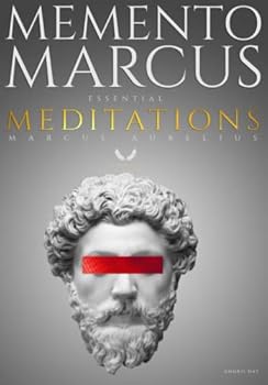 Memento Marcus: Essential Meditations of Marcus Aurelius