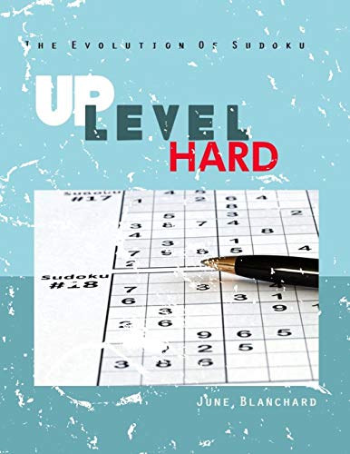 The Evolution of Sudoku: Over 75 Hard Sudoku Number Puzzles