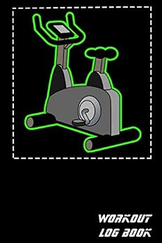 Workout Log Book : Physical Fitness Journal, Fitness Log Books, Workout Log Books for Men, Bodybuilding Journal
