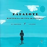 Papalotl: Historia de una Mariposa (Spanish Edition)