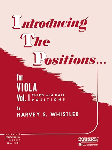 Introducing the Positions for Viola – Volume 1 | Third and Half Positions | Rubank Educational Library String Method (Rubank Educational Library, 130)