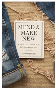 Paperback Mend & Make New: A Practical Guide for Mending Clothes Book
