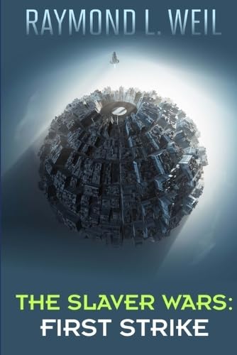 The Slaver Wars: First Strike: The Slaver Wars Book Four