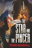 The Star and The Pincer: A Fast-Paced Techno Thriller of Cyber Warfare, Espionage, and Global Conflict (Megan Portreath Thrillers - Book 1) 1068797347 Book Cover